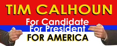 Tim Calhoun: For Candidate For President For America