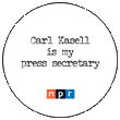 NPR: Carl Kasell is my press secretary