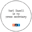 NPR: Carl Kasell is my press secretary