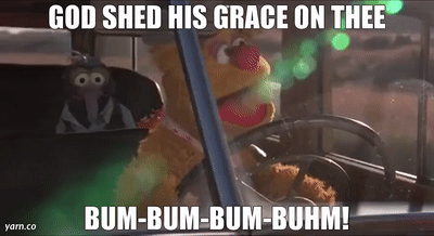 FOZZIE: God shed His grace on thee... bum-bum-bum-buhm!